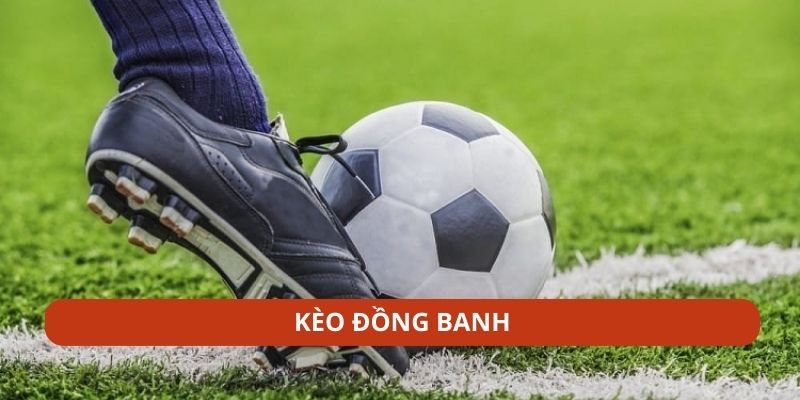 kèo đồng banh